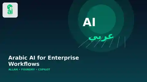 Microsoft and HUMAIN Push Arabic AI Into Enterprise Workflows With ALLAM, Foundry and Copilot