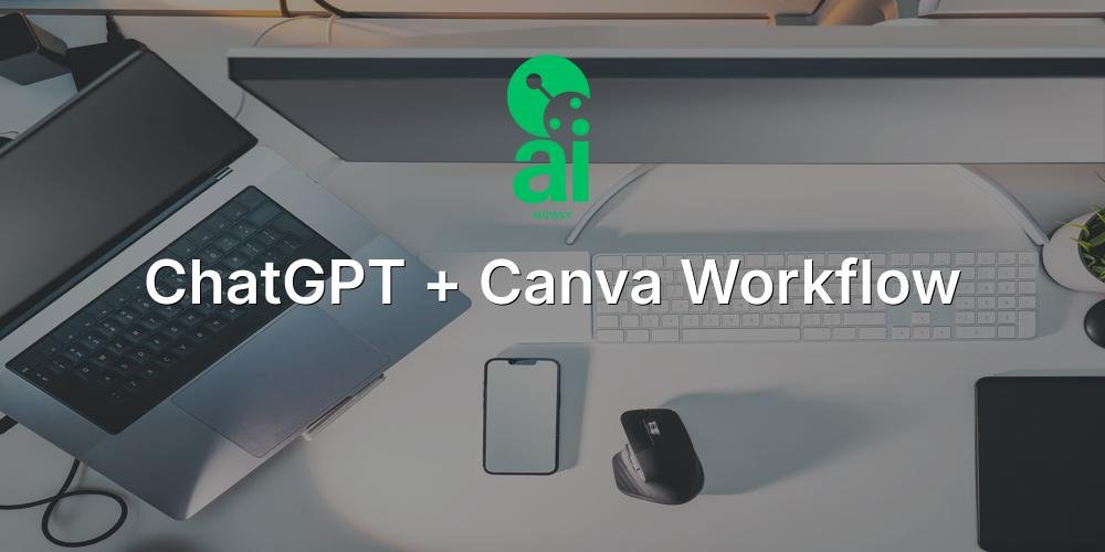 How to Connect ChatGPT to Canva and Build Designs Faster